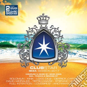 Clubstar Ibiza Session 2017 (2 Cd) cd musicale di Clubstar ibiza sessi