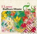 I love balkan music cd