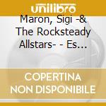 Maron, Sigi -& The Rocksteady Allstars- - Es Is Net Ollas Ans
