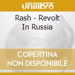Rash - Revolt In Russia cd