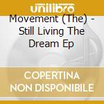 Movement (The) - Still Living The Dream Ep cd