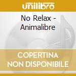 No Relax - Animalibre cd