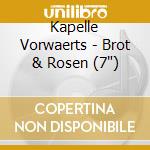 Kapelle Vorwaerts - Brot & Rosen (7') cd