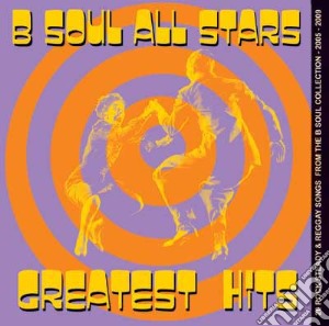 B Soul All Stars - Greatest Hits cd musicale di B soul all stars