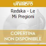 Redska - Le Mi Pregioni cd