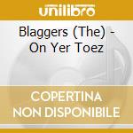 Blaggers (The) - On Yer Toez cd musicale di Blaggers (The)