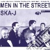 Ska-j - Men In The Street cd