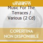 Music For The Terraces / Various (2 Cd) cd