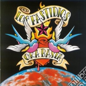 Los Fastidios - Ora Basta cd musicale di LOS FASTIDIOS
