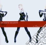 My Sixth Shadows - 10 Steps 2 Your Heart