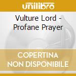 Vulture Lord - Profane Prayer cd