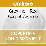 Greyline - Red Carpet Avenue cd