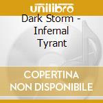 Dark Storm - Infernal Tyrant cd
