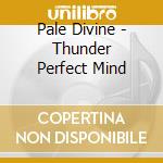 Pale Divine - Thunder Perfect Mind cd