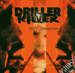 Driller Killer - The Fuck Humangrenade cd musicale di DRILLER KILLER