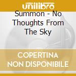 Summon - No Thoughts From The Sky cd