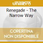 Renegade - The Narrow Way cd