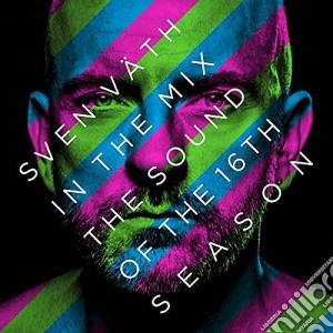 Sven Vath - The Sound Of The 16th Season cd musicale di Sven Vath