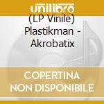 (LP Vinile) Plastikman - Akrobatix lp vinile di Plastikman