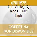(LP Vinile) Dj Kaos - Me High