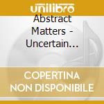 Abstract Matters - Uncertain Future cd