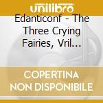 Edanticonf - The Three Crying Fairies, Vril Remix (12') cd