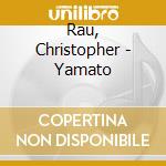 Rau, Christopher - Yamato