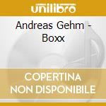 Andreas Gehm - Boxx cd musicale di Andreas Gehm