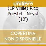 (LP Vinile) Rico Puestel - Neyst (12') vinile