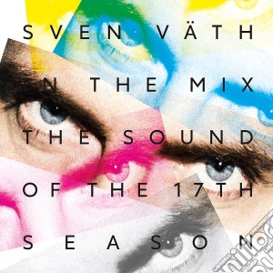Sven Vath - In The Mix. The Sound Of The 17Th Season (2 Cd) cd musicale di Sven in the mi Vath