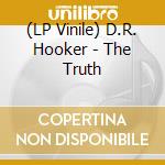 (LP Vinile) D.R. Hooker - The Truth vinile
