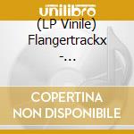 (LP Vinile) Flangertrackx - Flangertrackx (12') vinile