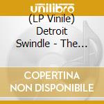 (LP Vinile) Detroit Swindle - The Circular City Ep lp vinile di Detroit Swindle