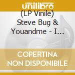 (LP Vinile) Steve Bug & Youandme - I Hear You (Feat. Black Soda) lp vinile