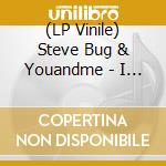 (LP Vinile) Steve Bug & Youandme - I Hear You (Feat. Black Soda) vinile