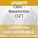 Cleric - Resurrection (12')