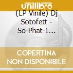 (LP Vinile) Dj Sotofett - So-Phat-1 (12')