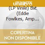 (LP Vinile) Bxt (Eddie Fowlkes, Amp Fiddler, Niko Marks) - Rising (12') vinile