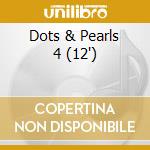 Dots & Pearls 4 (12') cd