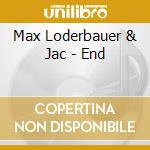 Max Loderbauer & Jac - End cd