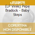 (LP Vinile) Pepe Bradock - Baby Steps vinile