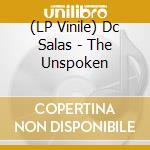(LP Vinile) Dc Salas - The Unspoken lp vinile di Salas Dc