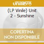(LP Vinile) Unit 2 - Sunshine lp vinile di Unit 2