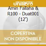 Amin Fallaha & R100 - Duat001 (12') cd