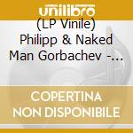 (LP Vinile) Philipp & Naked Man Gorbachev - I Don'T Give A Snare lp vinile di Philipp & Naked Man Gorbachev