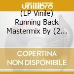 (LP Vinile) Running Back Mastermix By (2 Lp) vinile