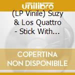 (LP Vinile) Suzy & Los Quattro - Stick With It lp vinile di Suzy & Los Quattro
