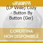 (LP Vinile) Cozy - Button By Button (Ger) vinile