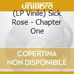 (LP Vinile) Sick Rose - Chapter One vinile