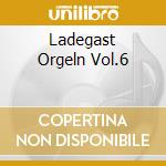 Ladegast Orgeln Vol.6 cd musicale di Fagott